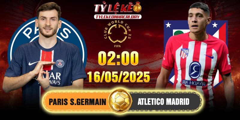 Soi Kèo Paris Saint Germain Vs Atletico Madrid 2h 16/6 - FCWC