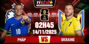 Soi Kèo Pháp Vs Ukraine 2h45 14/11